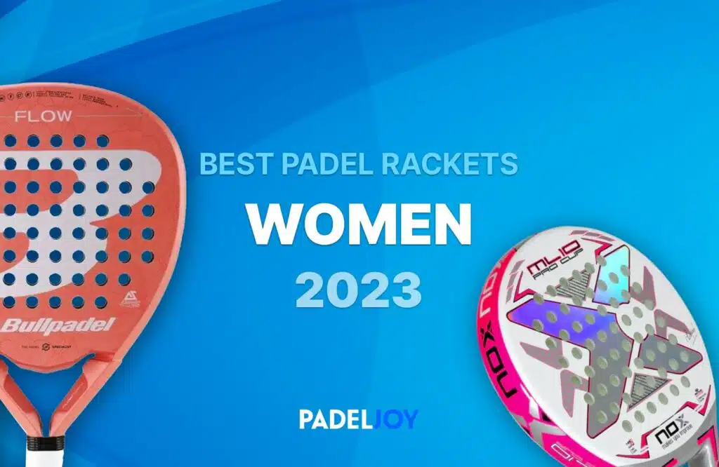 Best Padel Rackets For Women 2023