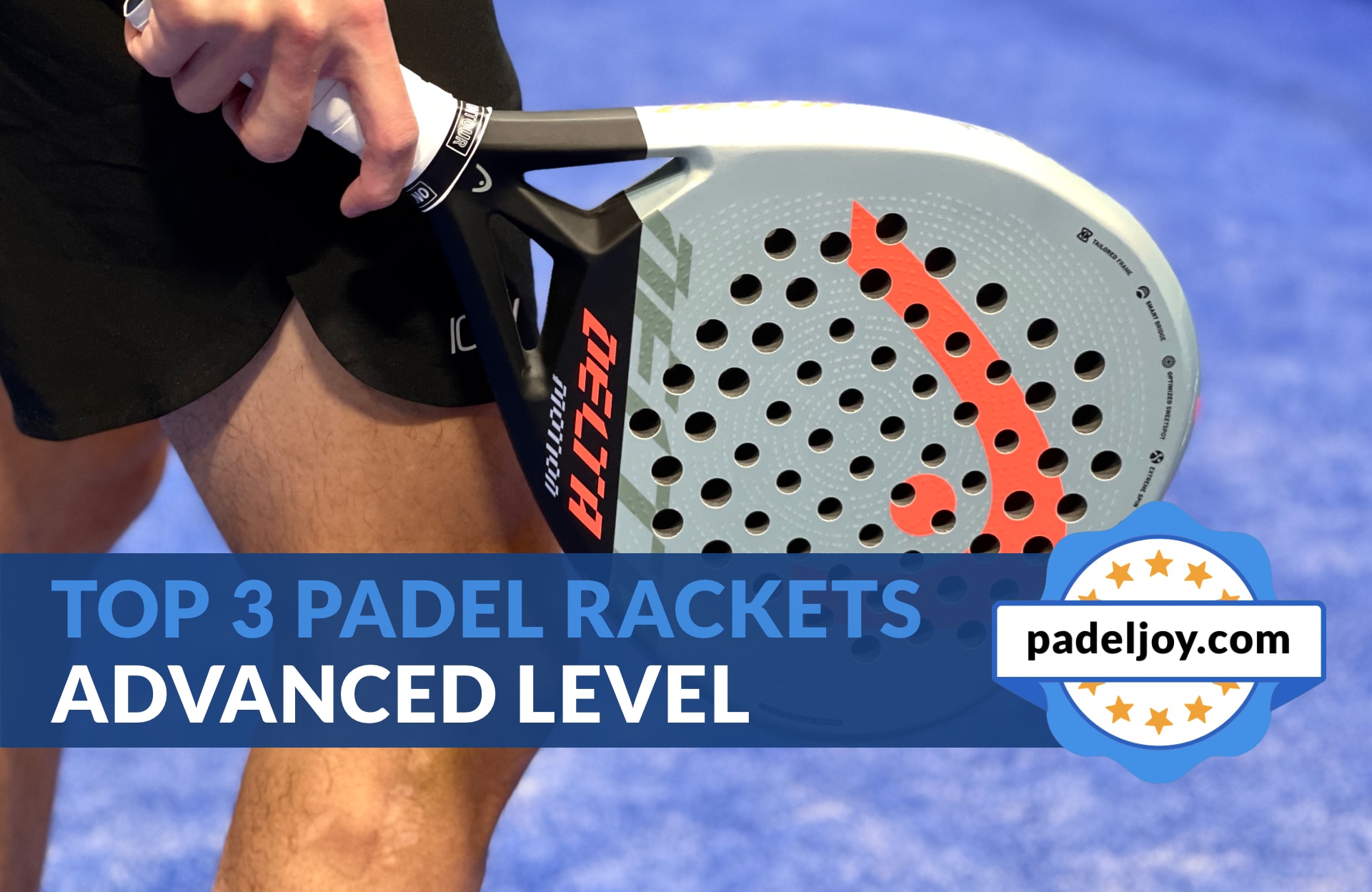 Top 3 Padel Rackets for Advanced Level & Experienced Players (2022)