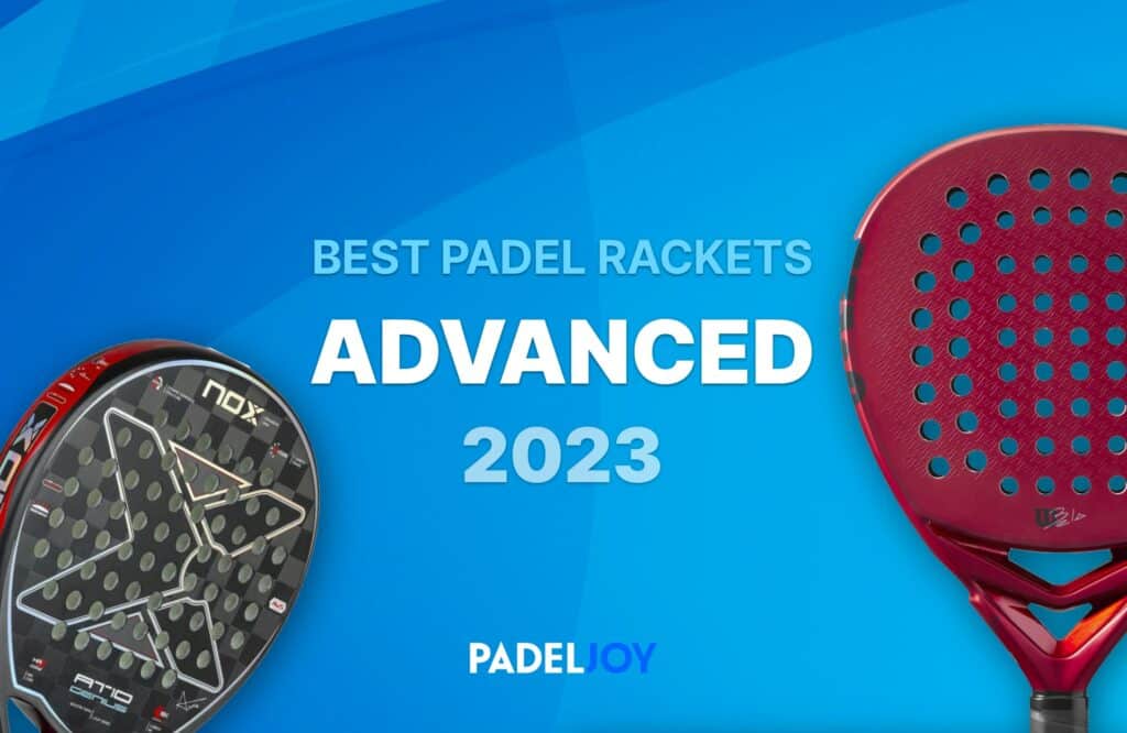 Top 3 Padel Rackets for Advanced Players (2023) PadelJoy