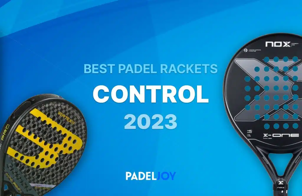 Best Padel Rackets for Control in 2023