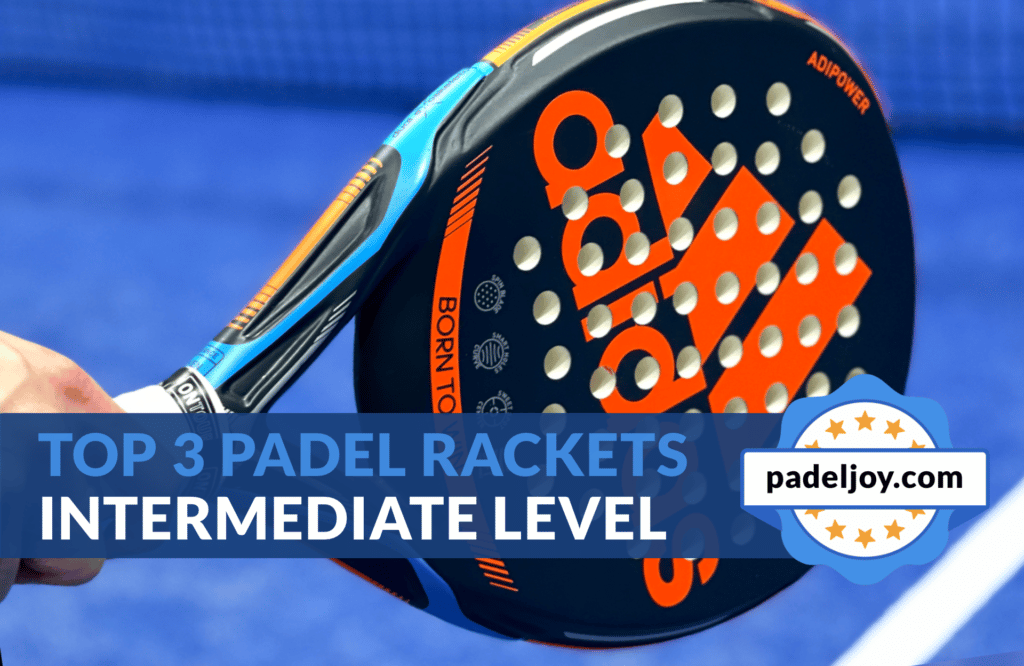 Best Padel Rackets for Intermediate Players 2022