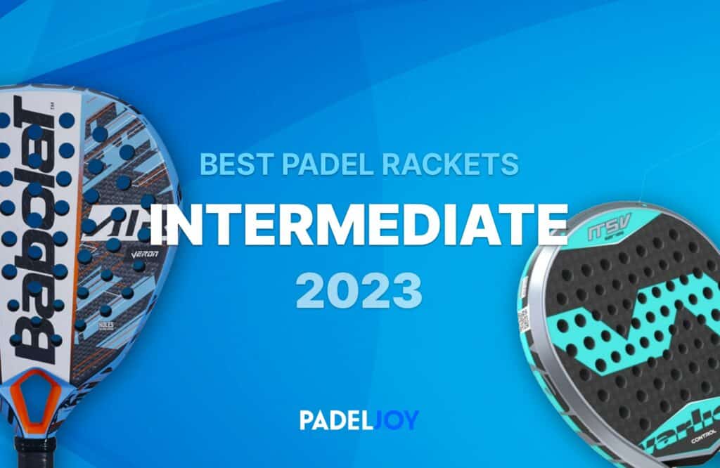 Best Padel Rackets for Intermediate Players 2023