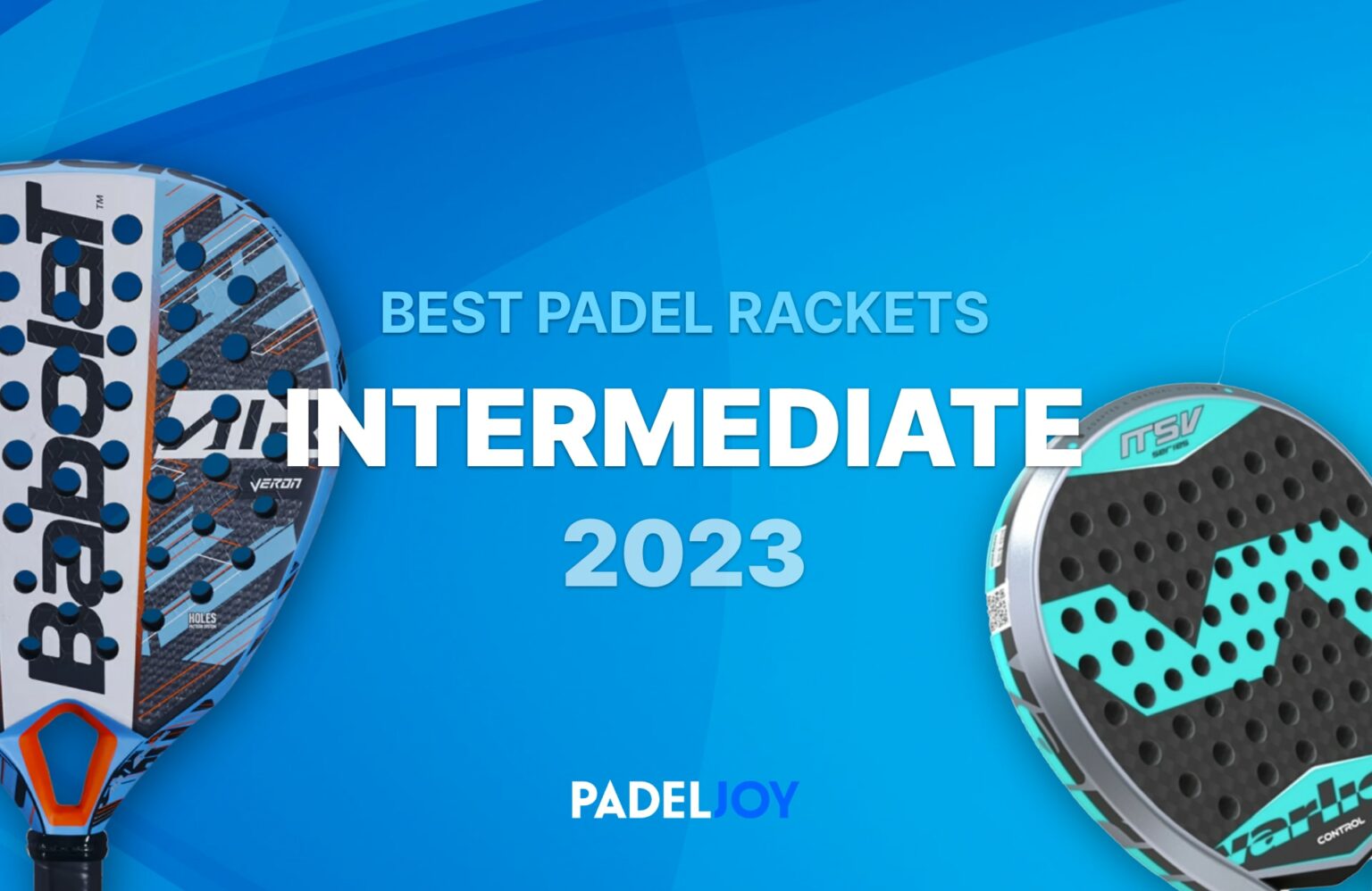 Best Padel Rackets For Intermediate Level (2023) | PadelJoy