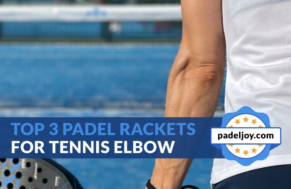 Best Padel Rackets for Tennis Elbow 2022